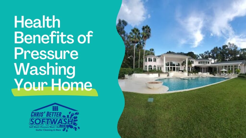 Health Benefits of Pressure Washing Your Home