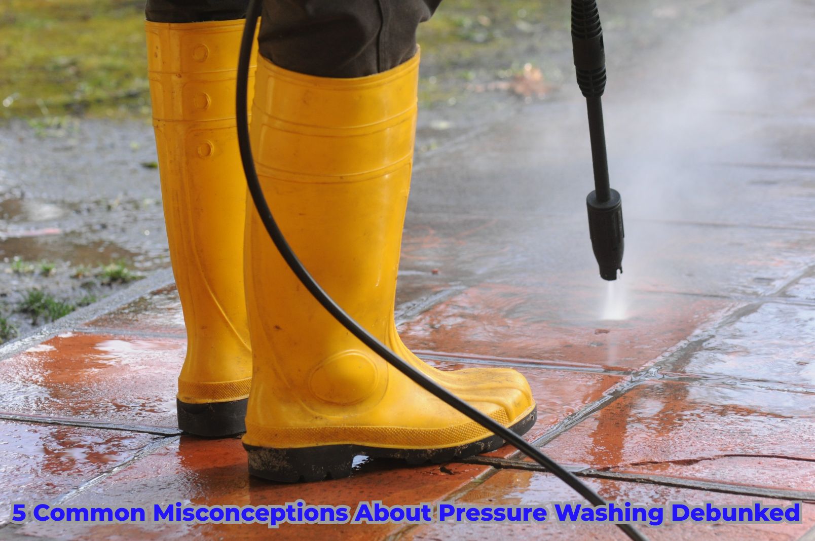 5 Common Misconceptions About Pressure Washing Debunked