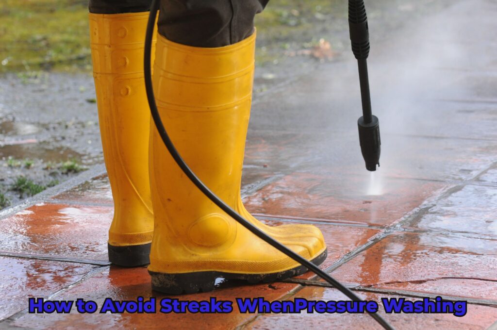 How to Avoid Streaks When Pressure Washing